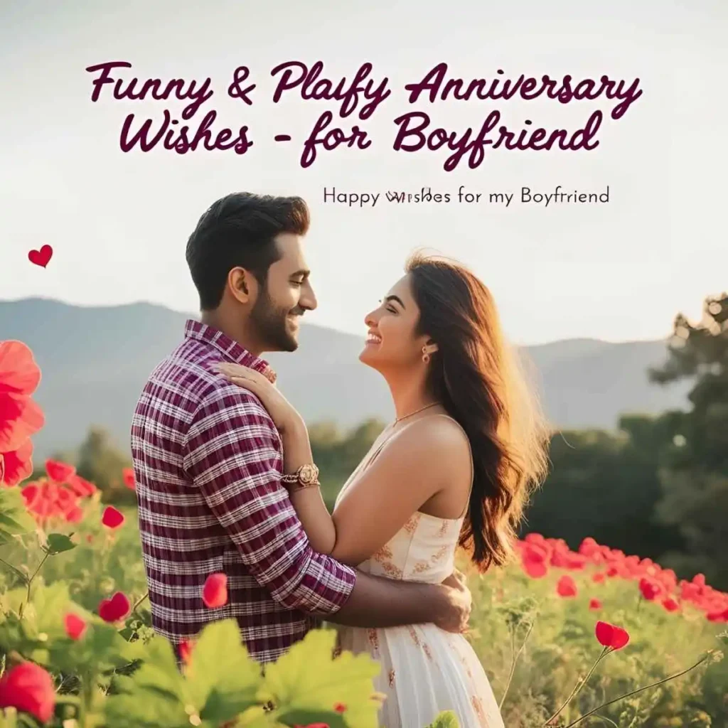 Funny & Playful Anniversary Wishes for Boyfriend