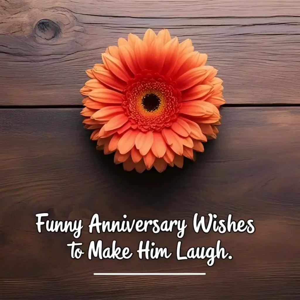 Funny Anniversary Wishes to Make Him Laugh