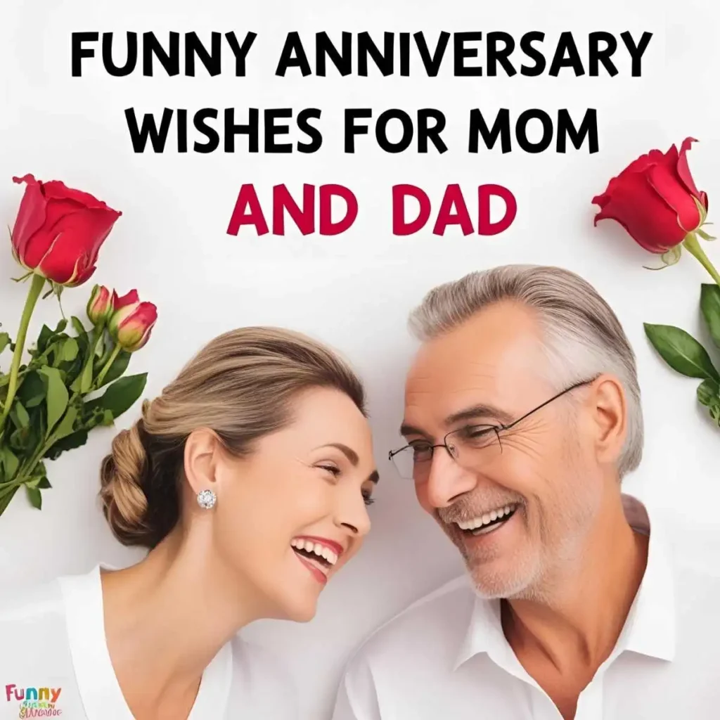 Funny Anniversary Wishes for Mom and Dad