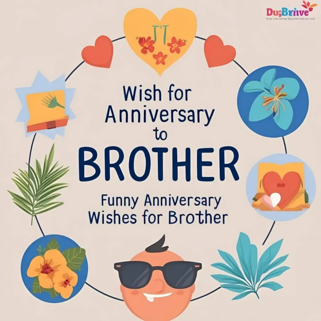 Funny Anniversary Wishes for Brother