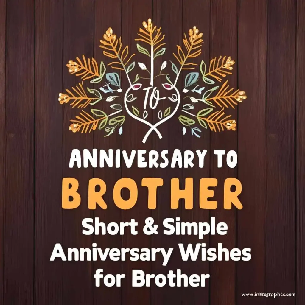 Short & Simple Anniversary Wishes for Brother