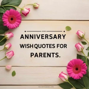 Read more about the article Anniversary Wish Quotes for Parents: Heartfelt Words to Celebrate Their Love