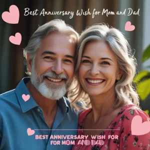 Read more about the article Best Anniversary Wish for Mom and Dad: Heartfelt Messages to Celebrate Their Love 🥰