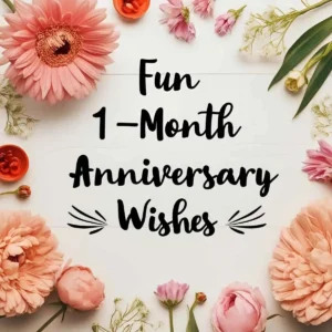 Read more about the article 100+ Heartfelt & Fun 1-Month Anniversary Wishes (With Creative Delivery Ideas!)