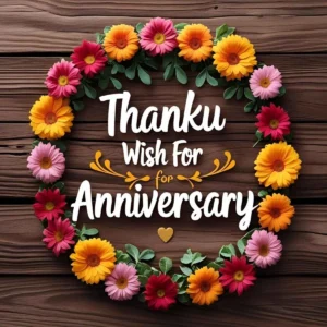 Read more about the article Thanku Wish for Anniversary: Heartfelt Ways to Say Thanks for the Love 🎉