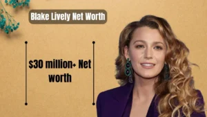Read more about the article Blake Lively Net Worth 2025: From Gossip Girl to $30 Million Queen
