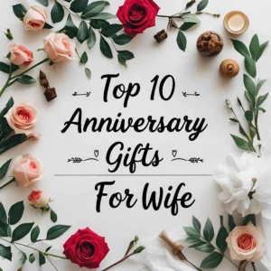Read more about the article Top 10 Wedding Anniversary Gifts for Wife: Thoughtful Ideas to Wow Her 🎁