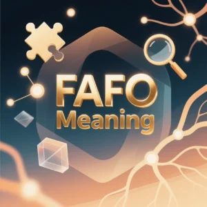 Read more about the article FAFO Meaning: The Origin, Political, Military & TikTok Slang Behind “F*** Around and Find Out”
