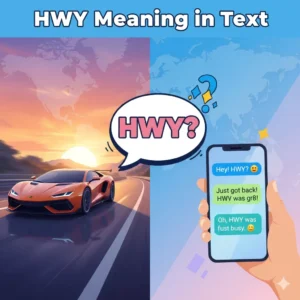 Read more about the article HWY Meaning in Text: Your Fun Guide to This Cool Acronym